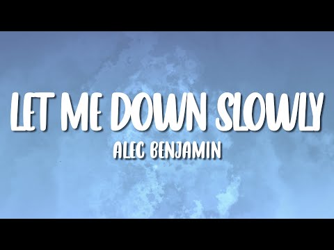 Alec Benjamin Let Me Down Slowly Lyrics
