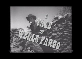  The Forsaken Westerns A Tale Of Wells Fargo Tv Shows Full Episodes