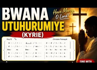  Bwana Utuhurumiye Kyrie