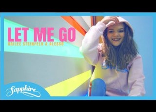  Let Me Go Hailee Steinfeld Alesso Ft Florida Georgia Line WATT Sapphire
