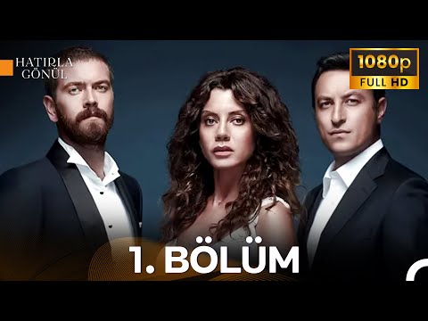 Hatırla Gönül 1 Bölüm İyileştirilmiş Görüntü
