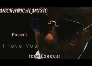 Izzy Ezequal I Love You Official Audio Mp3