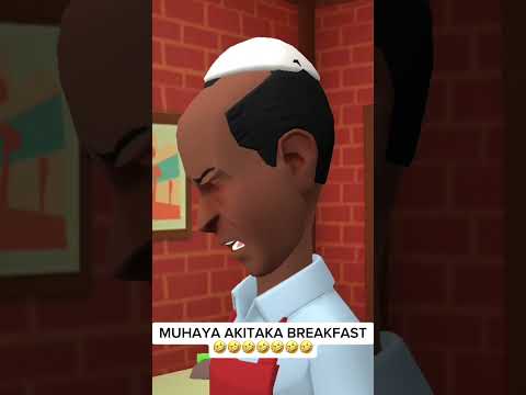 MUHAYA AKITAKA BREAKFAST Kaijage Na Yombo