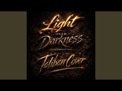 Light Over Darkness LOD Freestyle Taliban Cover