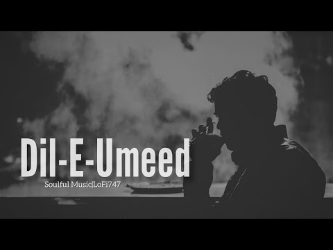 Dil E Umeed Tora Hai Kisi Ne Slowed Reverb Lo Fi Reverbation Lofi 747