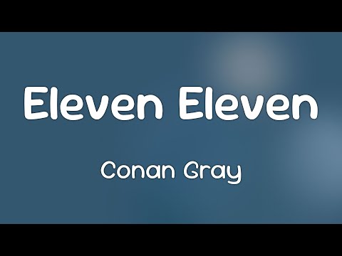 Conan Gray Eleven Eleven Lyrics
