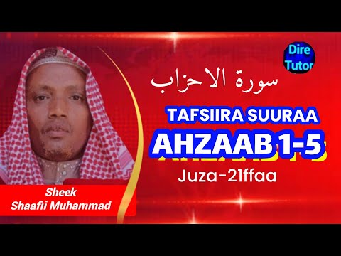 SUURAA AHZAAB 1 5 JUUZA 21FFAA SHREK SHAAFII MUHAMMAD Tafsiira Qur Aana Afaan Oromoo Diretutor