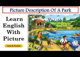  Picture Description Of A Park New Way Of Learning English Learn English Listenandpractice