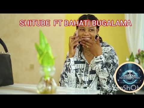 SHITUBE FT BAHATI BUGALAMA BY SHABANI MACOMPUTERT 2026