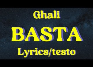  Ghali BASTA Lyrics Testo