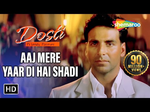 Aaj Mere Yaar Di Hai Shadi Dosti Friends Forever Songs Akshay Kumar Juhi Chawla Bobby Deol