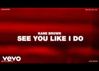  Kane Brown See You Like I Do Official Lyric Video