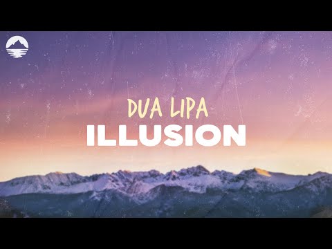 Dua Lipa Illusion Lyrics