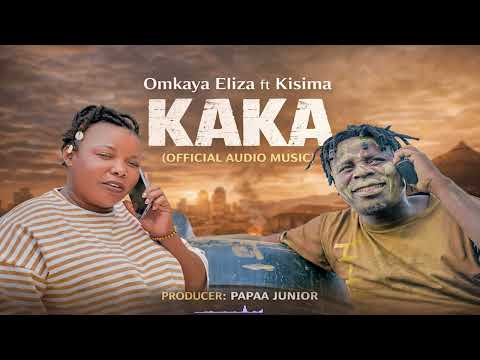 Omkaya Eliza Ft Kisima KAKA Official Music Audio Omkaya Eliza Ft Kisima KAKA Official Music Audio