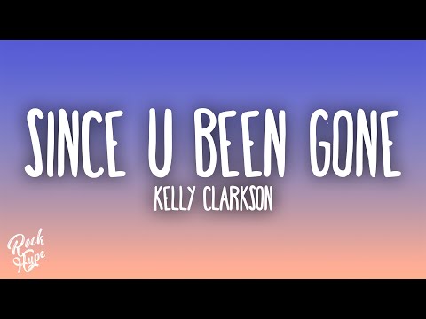 Kelly Clarkson Since U Been Gone