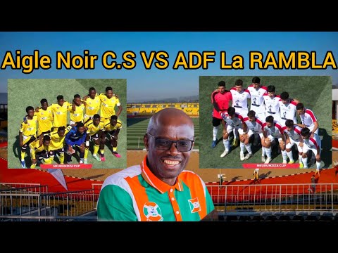 Aigle Noir C S Vs ADF LA RAMBLA NkurunzizaCUP2024 Goliveindia