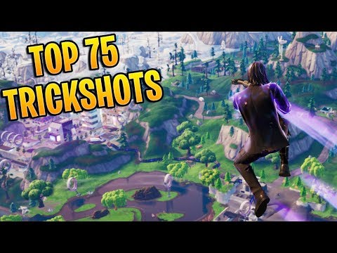 TOP 75 FORTNITE TRICKSHOTS OF ALL TIME Fortnite Battle Royale Montage