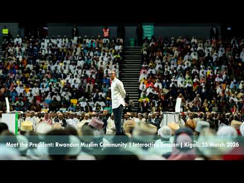 Meet The President Rwandan Muslim Community Interactive Session Kigali 25 March 2026