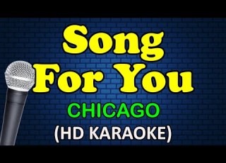  SONG FOR YOU Chicago HD Karaoke