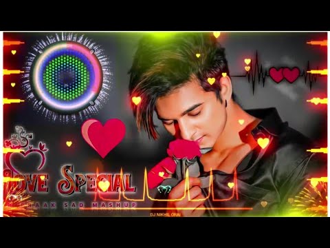 B Praak Sad Mashup Song Hard Bass Heart Touching Dj Nikhil Orai