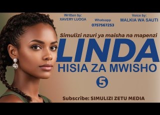 LINDA 05 HISIA ZA MWISHO Simulizi Nzuri Ya Maisha Na Mapenzi