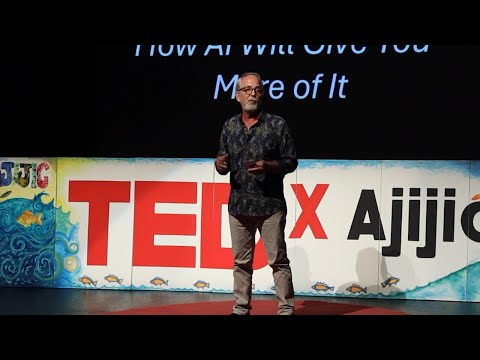 The Time Of Your Life How AI Will Give You More Of It Michael Nuschke TEDxAjijic