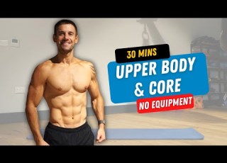  UPPER BODY CORE 30 Minute Workout With No Equipment To Build Strength