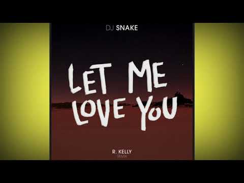 Let Me Love You R Kelly Remix DJ Snake
