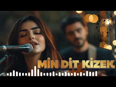 MIN DİT KİZEK Hareketli Kürtçe Karkı