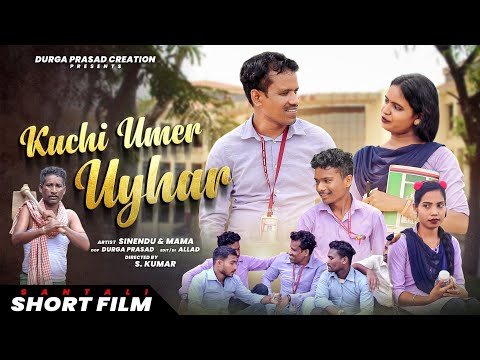 NEW SANTALI SHORT FILM 2025 KUCHI UMER UYHAR SINENDU MAMA SANTALI SHORT FILM Santali