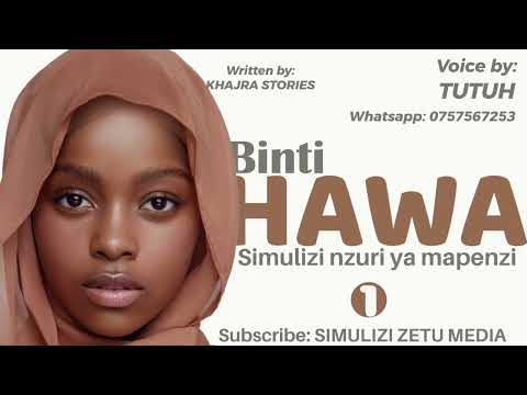 SIMULIZI MPYA BINTI HAWA Part 1 Simulizi Nzuri Ya Mapenzi SIMULIZI MPYA BINTI HAWA Part 1 Simulizi Nzuri Ya Mapenzi