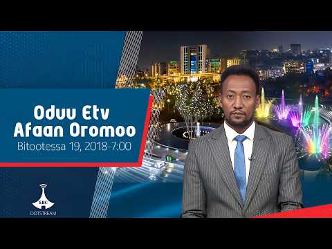 Oduu Afaan Oromoo Bitootessa 19 2018 1 00 Ebc Etv Afaan Oromoo