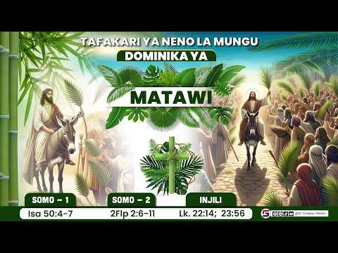 TAFAKARI YA NENO LA MUNGU DOMINIKA YA MATAWI MWAKA A 29 03 NA PD BONA MARO C PP S TAFAKARI YA NENO LA MUNGU DOMINIKA YA MATAWI MWAKA A 29 03 NA PD BONA MARO C PP S