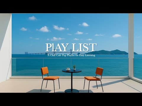 Cafe Playlist 편하게 듣기 좋은 카페 팝송 플레이리스트 A Chill Cafe Pop Playlist For Easy Listening