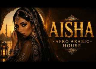  AISHA AFRO ARABIC HOUSE REMIX