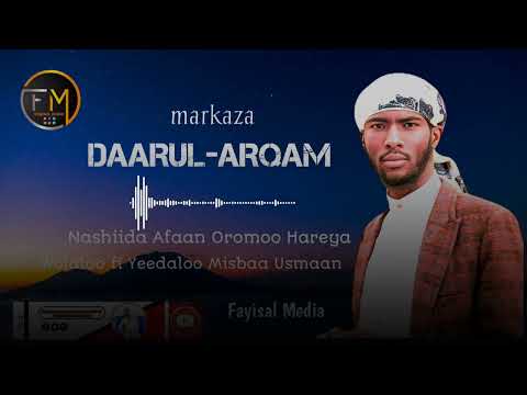 New Nashiida Hareya Markaza Daarul Arqam By Misbah Usmaan 2026 New Ethiopia Nasheed