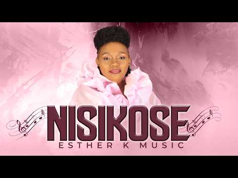 Esther K NISIKOSE Official Video