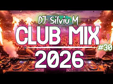 Music Mix 2026 30 Party Club Dance 2026 Best Remixes Of Popular Songs 2025 MEGAMIX DJ Silviu M