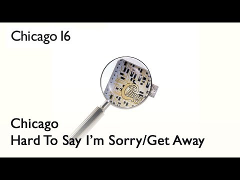 Chicago Hard To Say I M Sorry Get Away Official Audio