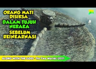 PERJALANAN DI AKHIRAT Alur Cerita Film ALONG WITH THE GODS The Two Worlds 2017