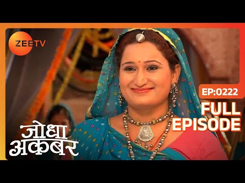 Ep 222 Rani Menavati नह कर प य Jodha क स मन Jodha Akbar Zee TV