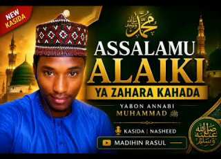 Sabuwar Qasida Assalamu Alaiki Ya Zahara Abdul Na Fadima Madihin Rasul