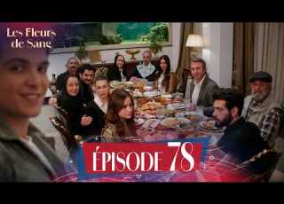 Blood Flowers Episode 78 French Subtitled Episode New Turkish Series 2026