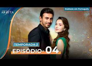 Arafta Episódio 04 Completo Temp 2 Novela Turca Dublado Em Português S2EP04 Arafta Portuguese
