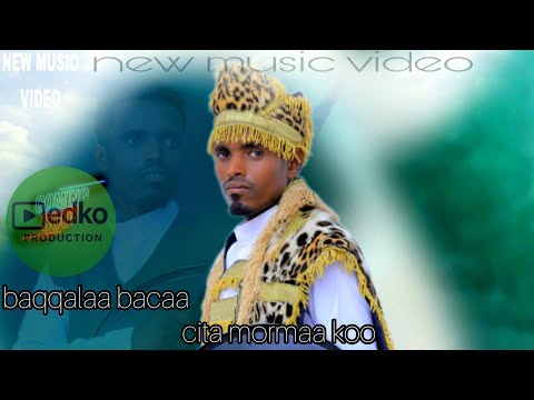 Baqqalaa Bacaa Ethiopia Oromo Music Vedio Cita Mormaa Koo Baqqalaa Bacaa Ethiopia Oromo Music Vedio Cita Mormaa Koo