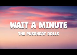 The Pussycat Dolls Wait A Minute Lyrics