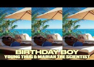 BIRTHDAY BOY YOUNG THUG MARIAH THE SCIENTIST Full Song W Lyrics