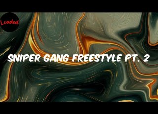  Sniper Gang Freestyle Pt 2 22Gz Lyrics