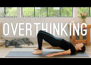 Yoga For Overthinking 30 Minute Yoga Practice