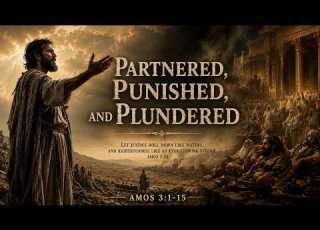  Partnered Punished And Plundered Amos 3 1 15 Jun 7 2026
